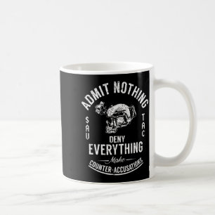 Admit nothing deny everything make counter coffee mug