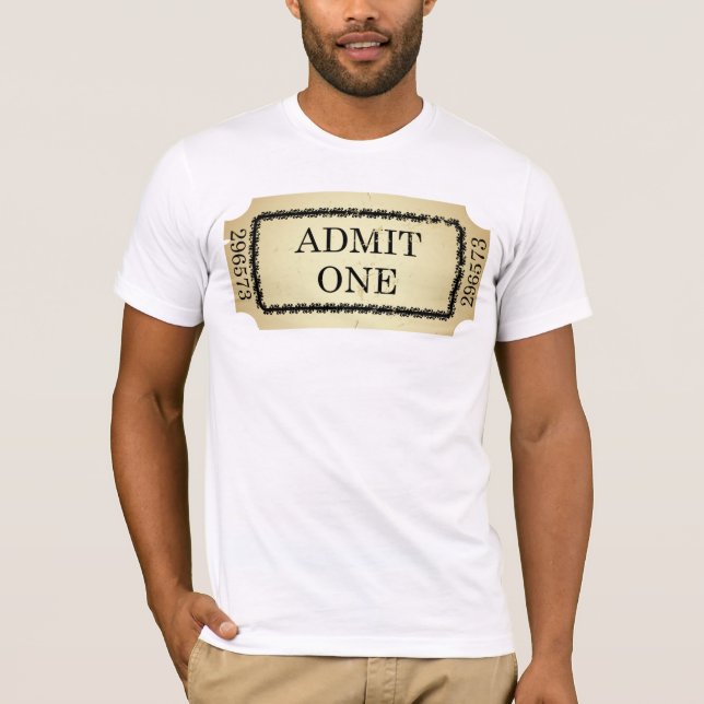ADMIT ONE TICKET T-Shirt (Front)