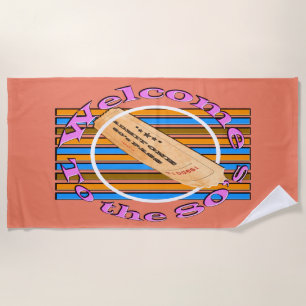 Admit one ticket - to the 80's  beach towel