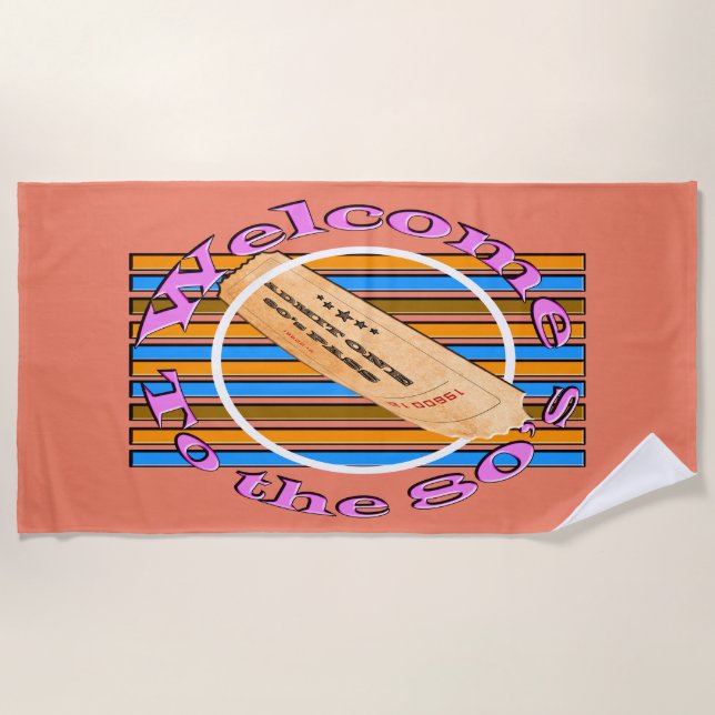 Admit one ticket - to the 80's  beach towel (Front)