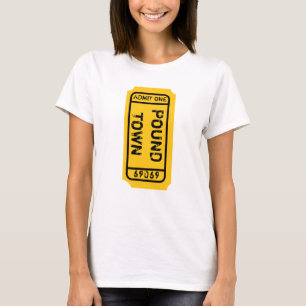 ADMIT ONE TO POUND TOWN WINNING TICKET T-Shirt