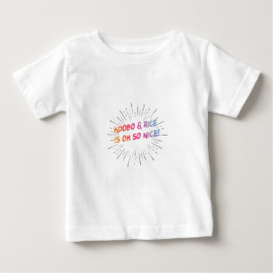 Adobo & Rice is Oh So Nice! Baby T-Shirt