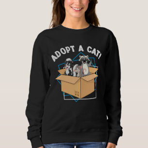 Adopt a Cat Raccoon Opossum Skunk Trash Sweatshirt