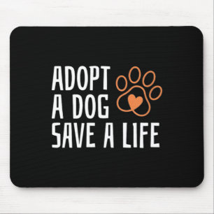 Adopt a dog save a life national dog day animal  mouse pad