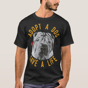 Adopt A Dog Save A Life Rescue Chinese Shar-Pei T-Shirt