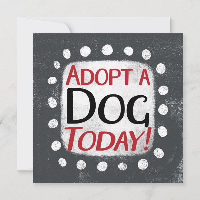 Adopt A Dog Today Greeting Card (Front)