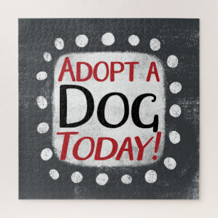 Adopt A Dog Today Jigsaw Puzzle