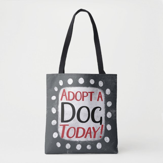 Adopt A Dog Today Tote Bag (Front)