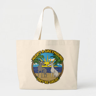 ADOPT A GREYHOUND THEY'RE GREAT LARGE TOTE BAG