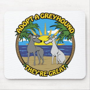 ADOPT A GREYHOUND THEY'RE GREAT MOUSE PAD