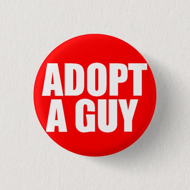 Adopt a guy 3 cm round badge (Front)