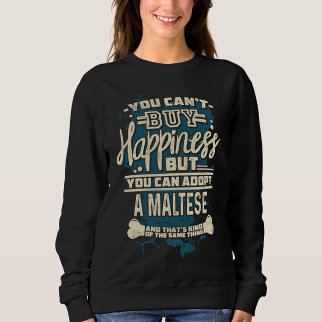 Adopt A Maltese  Rescue Dog Sweatshirt (Front)