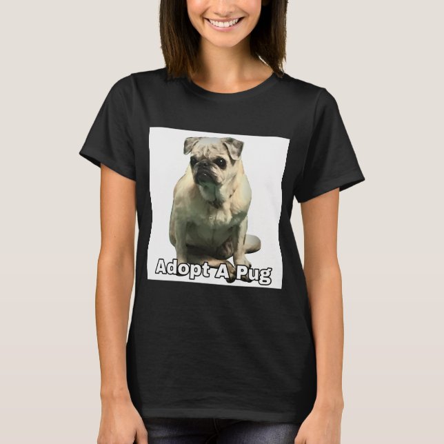 Adopt a pug T-Shirt (Front)