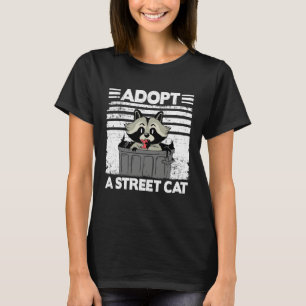 Adopt A Street Cat Trash Garbage Panda Raccoon  1 T-Shirt