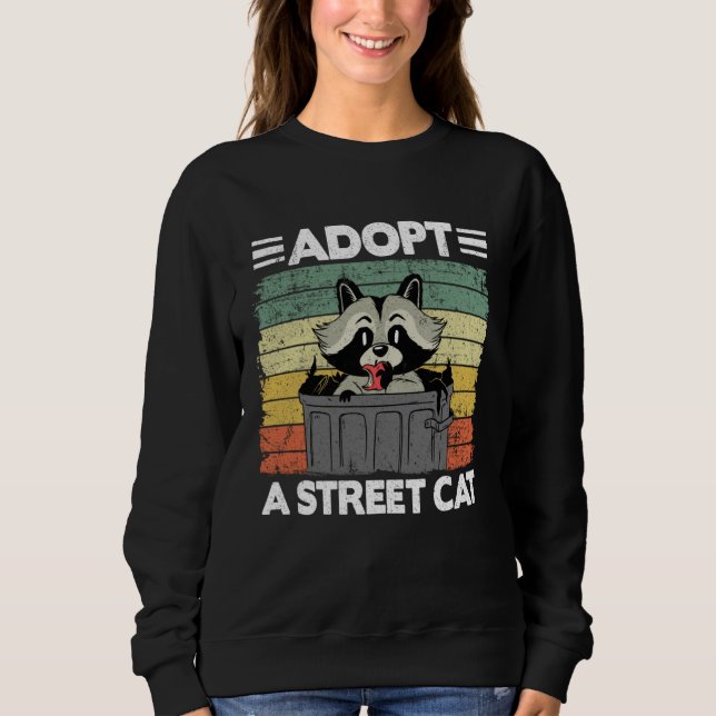Adopt A Street Cat Trash Garbage Panda Raccoon 3 Sweatshirt (Front)