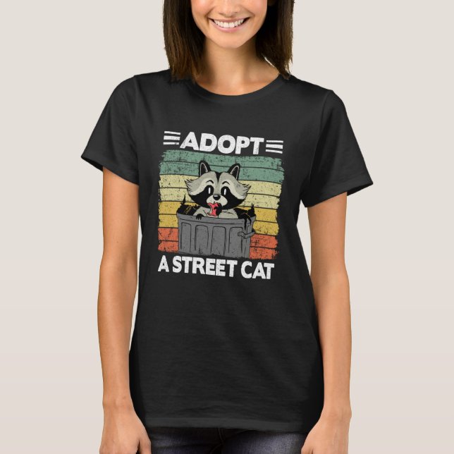 Adopt A Street Cat Trash Garbage Panda Raccoon 3 T-Shirt (Front)