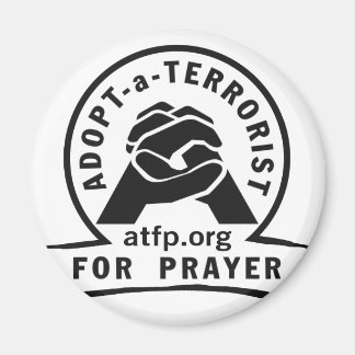 Adopt a Terrorist For Prayer Magnet