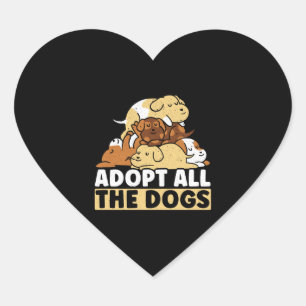 Adopt All The Dogs Animal Rights Dog Rescue Heart Sticker