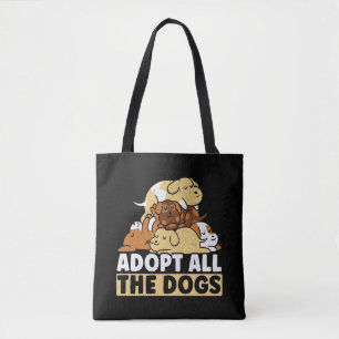 Adopt All The Dogs Animal Rights Dog Rescue Tote Bag