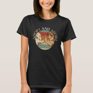 Adopt And Adore Animal Rights Activist Animal Resc T-Shirt