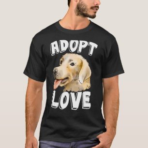 Adopt Dog Love Golden Retriever My Rescue Animal T-Shirt