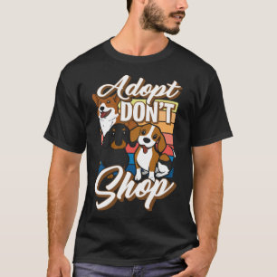 Adopt Don t Shop Animal Rescue Activist Dog T-Shirt