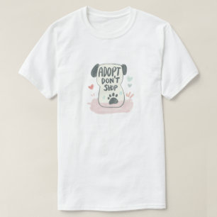 Adopt, Don’t Shop Rescue Pet Advocacy T-Shirt