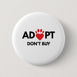 Adopt don't buy, animal adoption awareness 6 cm round badge