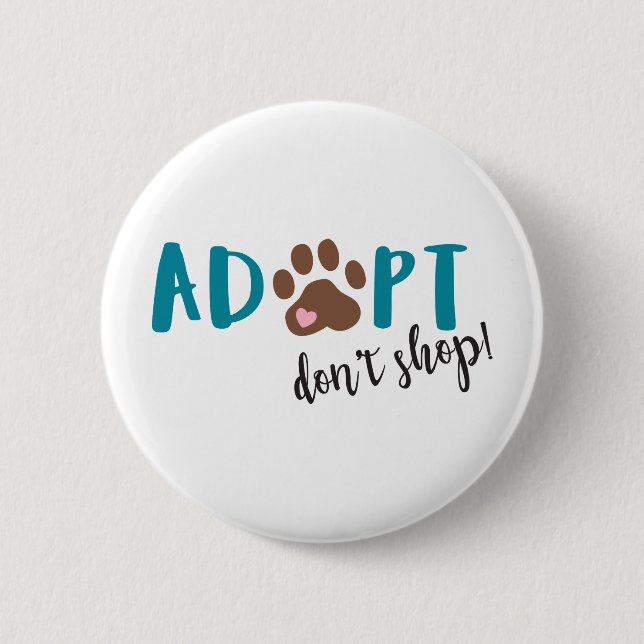 Adopt Dont Shop 6 Cm Round Badge (Front)