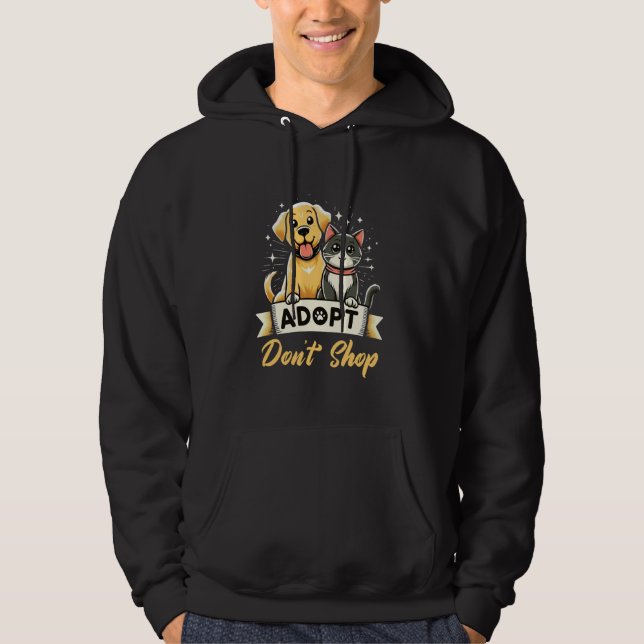 Adopt Don't Shop Animal Rescue Shelter Cats Dogs A Hoodie (Front)