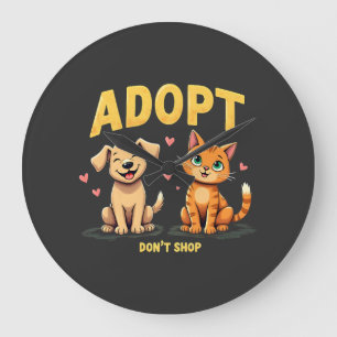 Adopt Don't Shop - Cute Pet Rescue Animal Lover Large Clock