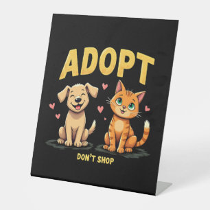Adopt Don't Shop - Cute Pet Rescue Animal Lover Pedestal Sign
