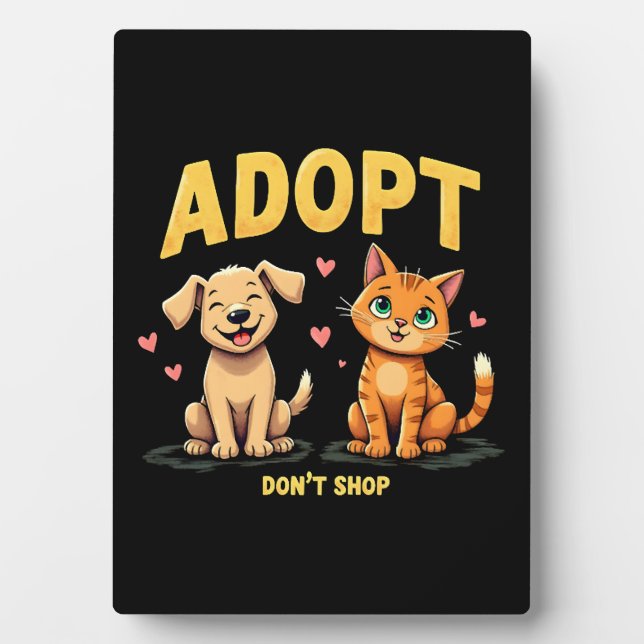 Adopt Don't Shop - Cute Pet Rescue Animal Lover Plaque (Front)