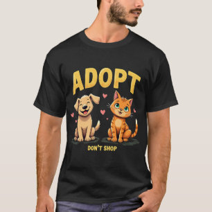 Adopt Don't Shop - Cute Pet Rescue Animal Lover T-Shirt