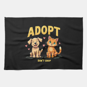 Adopt Don't Shop - Cute Pet Rescue Animal Lover Tea Towel