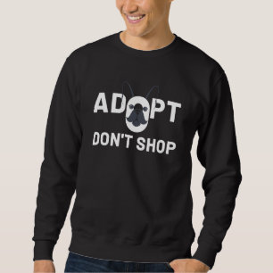 Adopt Don't Shop Dog Rescue Animal Shelter 2 Sweatshirt