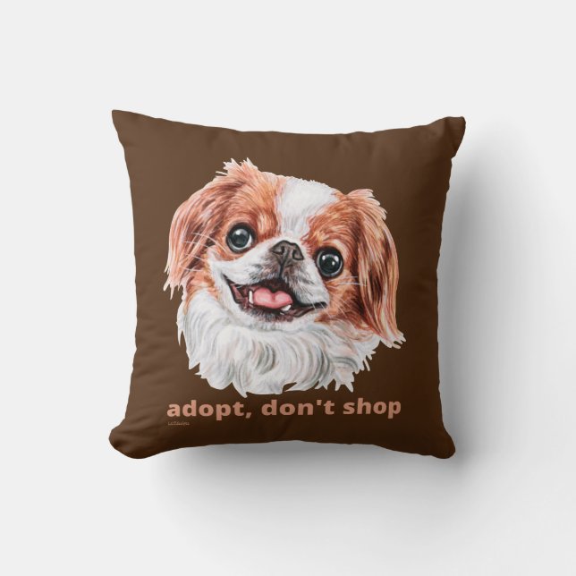 ADOPT, DON'T SHOP (Japanese Chin Spaniel) cute dog Cushion (Front)