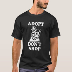 Adopt Don't Shop Pitbull Dog Rescue Adoption T-Shirt