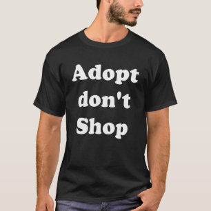 Adopt Don't Shop Rescue Animals Costum Cat And Dog T-Shirt