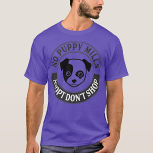 Adopt Dont Shop Stop Puppy Mills Tshirt Dog