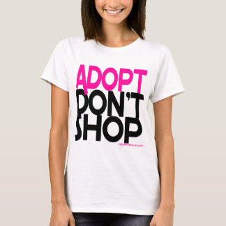 Adopt Don't Shop! Support Rescues Efforts! T-Shirt