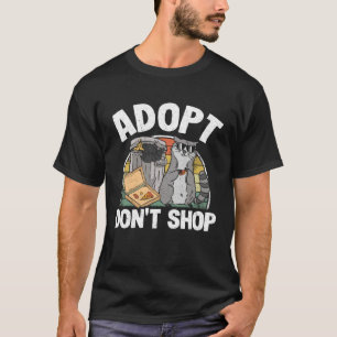 Adopt Don't Shop Trash Garbage Panda Raccoon T-Shirt