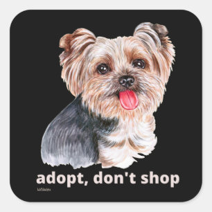 ADOPT, DON'T SHOP (Yorkshire Terrier) cute dog Square Sticker