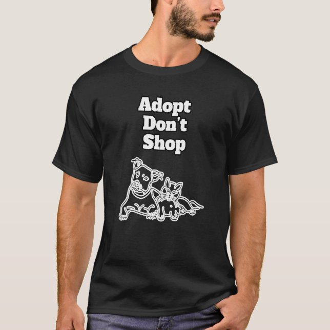 Adopt Donu2019t Shop  Pets  Animal Shelter  Compan T-Shirt (Front)