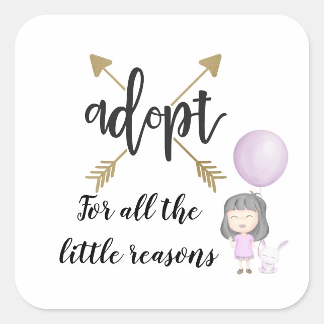 Adopt For All The Little Reasons  Square Sticker (Front)