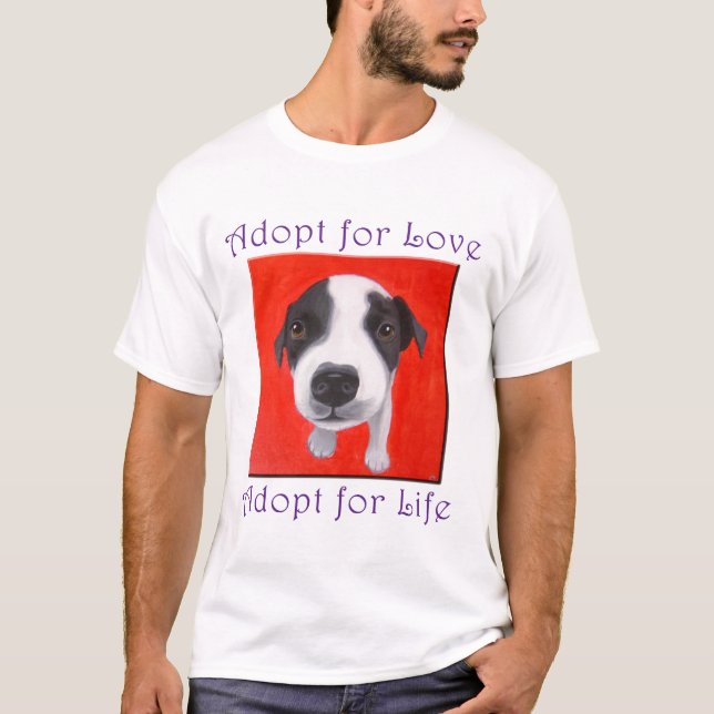 Adopt for Love, Adopt for Life T-Shirt (Front)