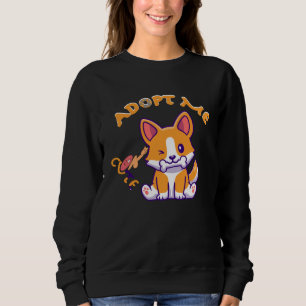 adopt me pets   Cute dog for woman girls Youth  ma Sweatshirt
