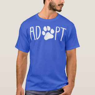 Adopt Pawprint Cute Dog Shelter Cat Rescue Advocac T-Shirt