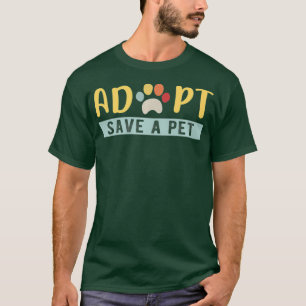 Adopt save a pet Cat and Dog Animals Rescue T-Shirt