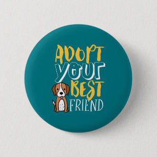 Adopt Your Best Friend Shelter Pet Cute Dog Lover 6 Cm Round Badge